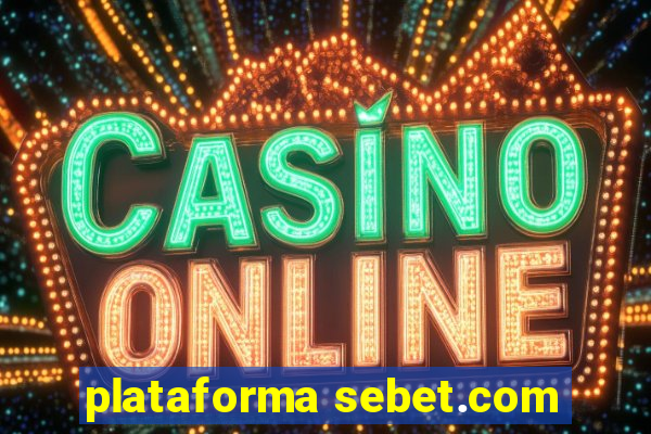 plataforma sebet.com